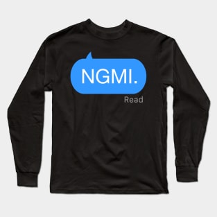 NGMI Text Long Sleeve T-Shirt